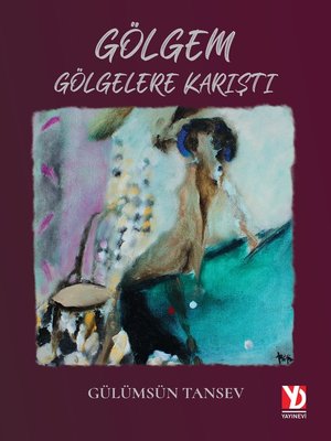 cover image of Gölgem Gölgelere Karıştı